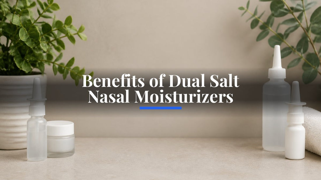 Benefits of Dual Salt Nasal Moisturizers