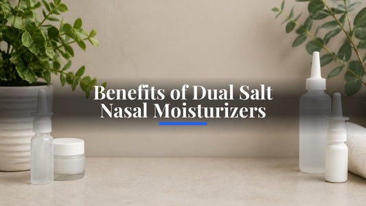 Benefits of Dual Salt Nasal Moisturizers