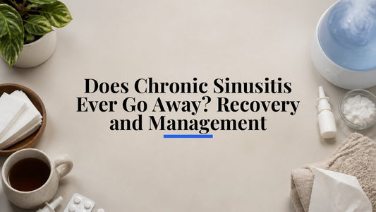 Does Chronic Sinusitis Ever Go Away? Recovery and Management