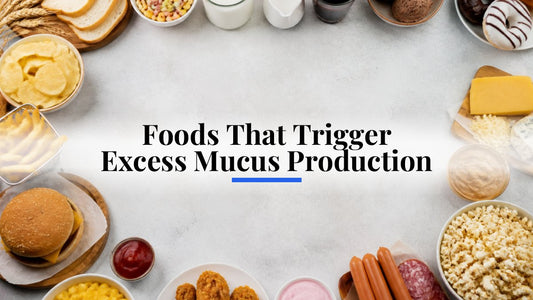 Foods That Trigger Excess Mucus Production